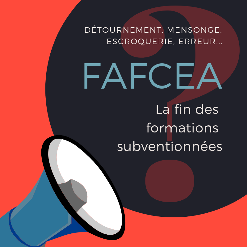 FAFCEA - La Fin des Formations Subventionnées
